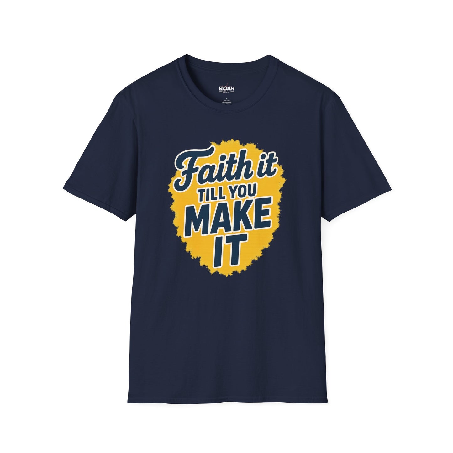 Faith It Till You Make It T-Shirt