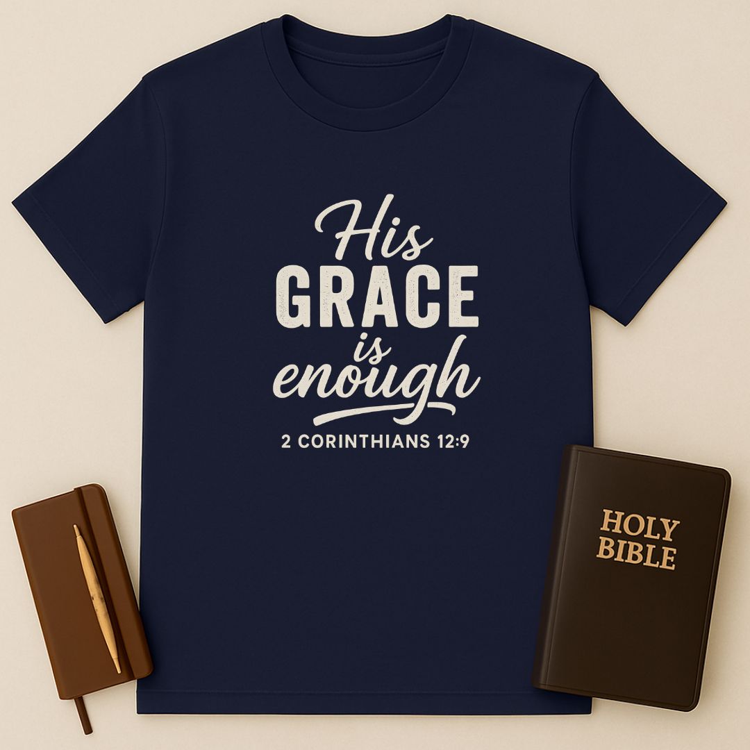 His Grace Is Enough T-Shirt