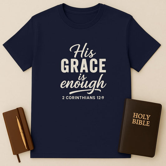 His Grace Is Enough T-Shirt