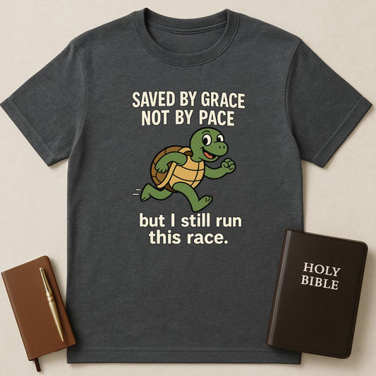 Saved By Grace Not By Pace T-Shirt
