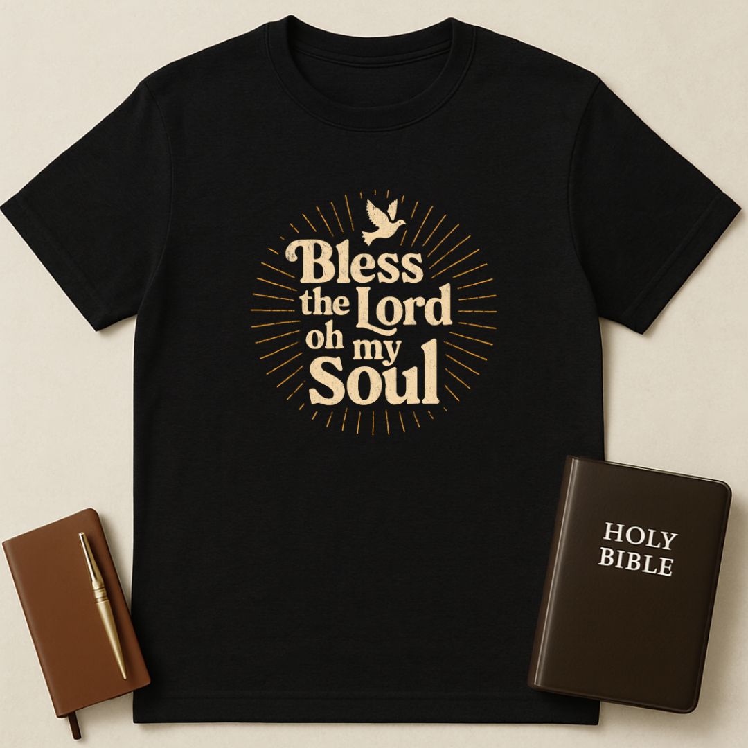 Bless The Lord Oh My Soul T-Shirt