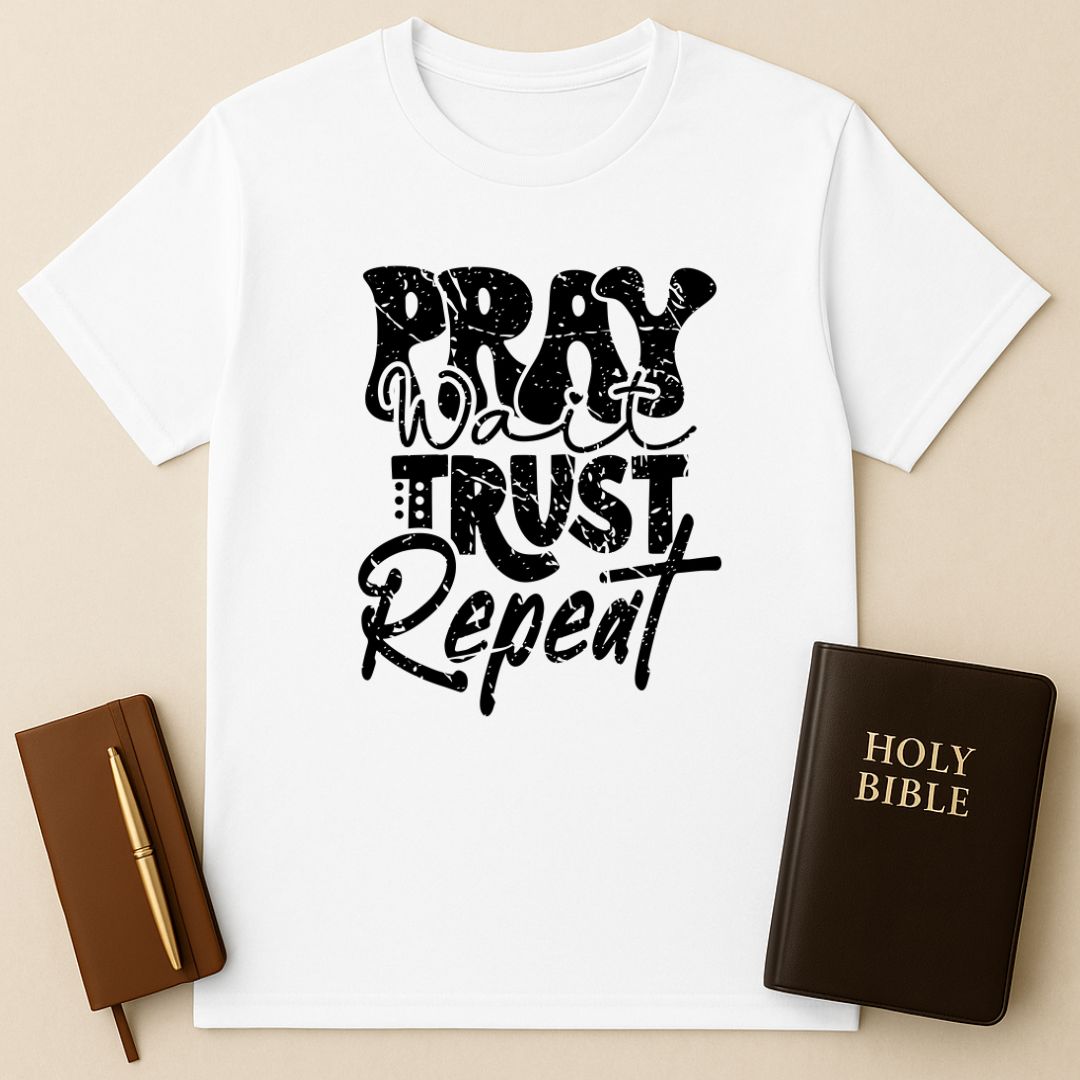 Pray Wait Trust Repeat T-Shirt