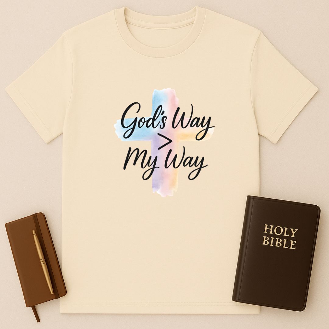 God's Way > My Way T-Shirt