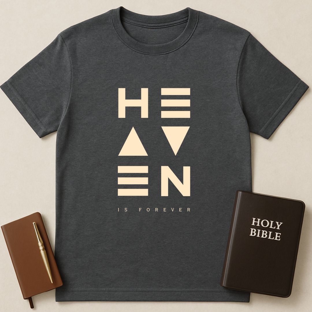 Heaven Is Forever T-Shirt
