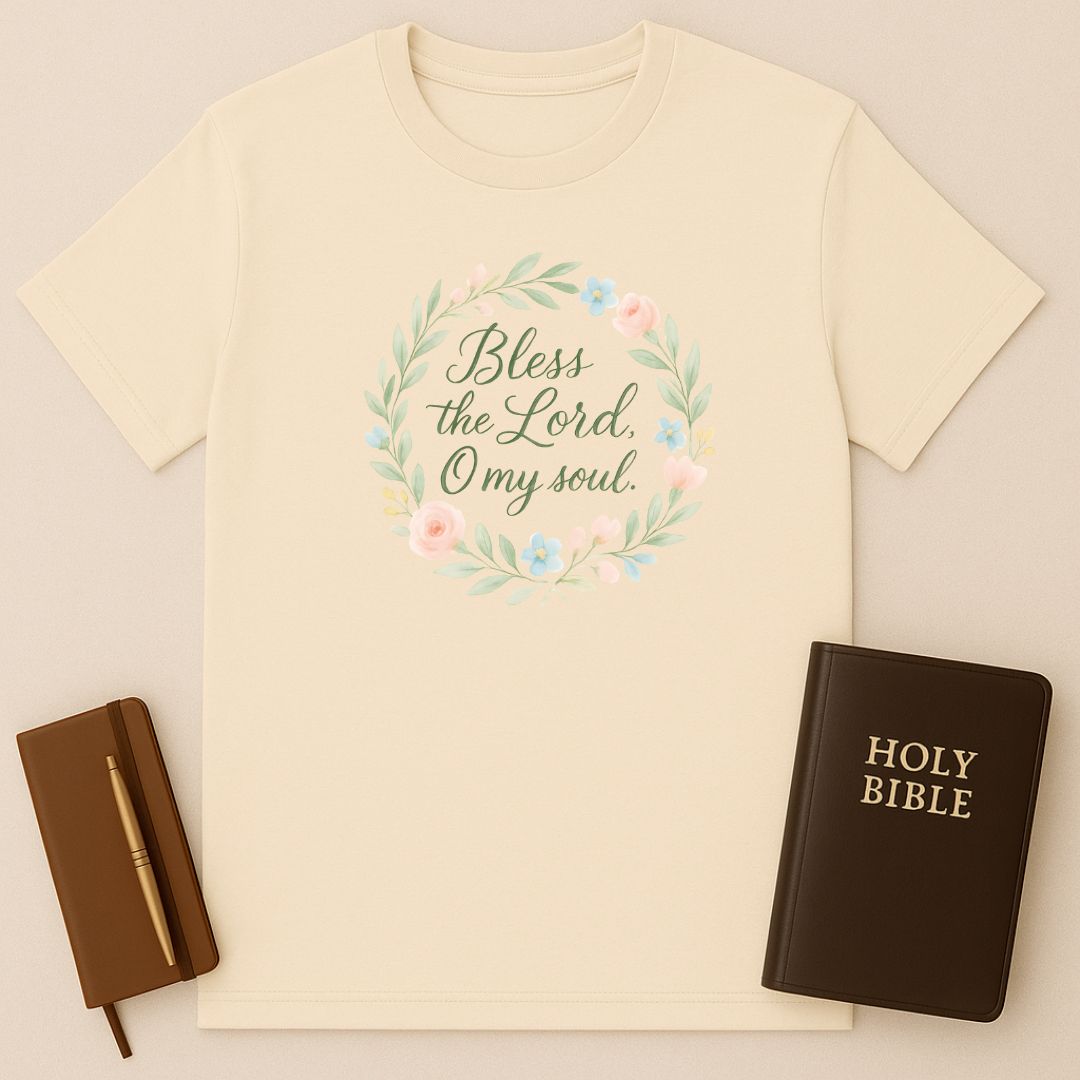 Bless The Lord O My Soul - T-Shirt