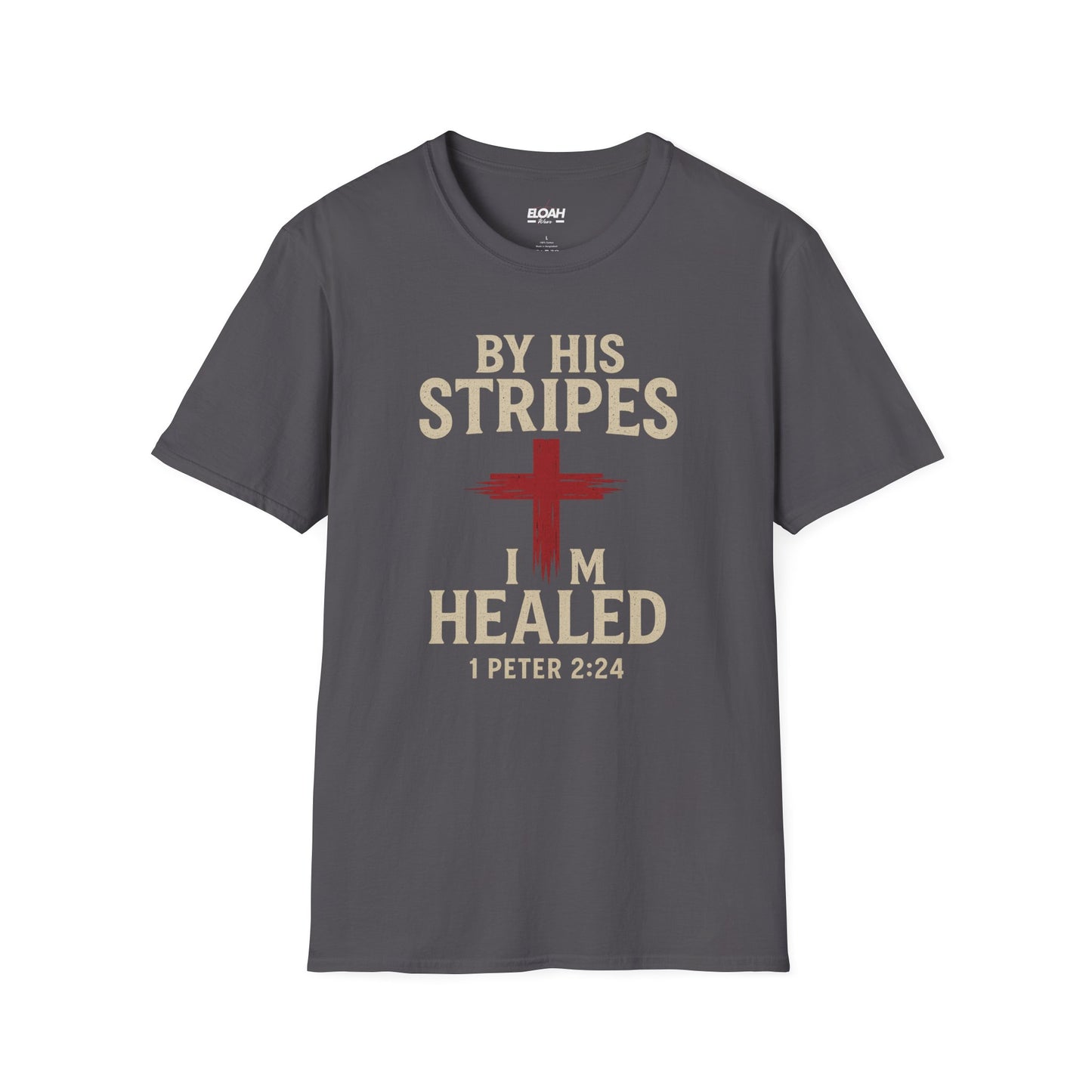 By His Stripes I'm Healed T-Shirt
