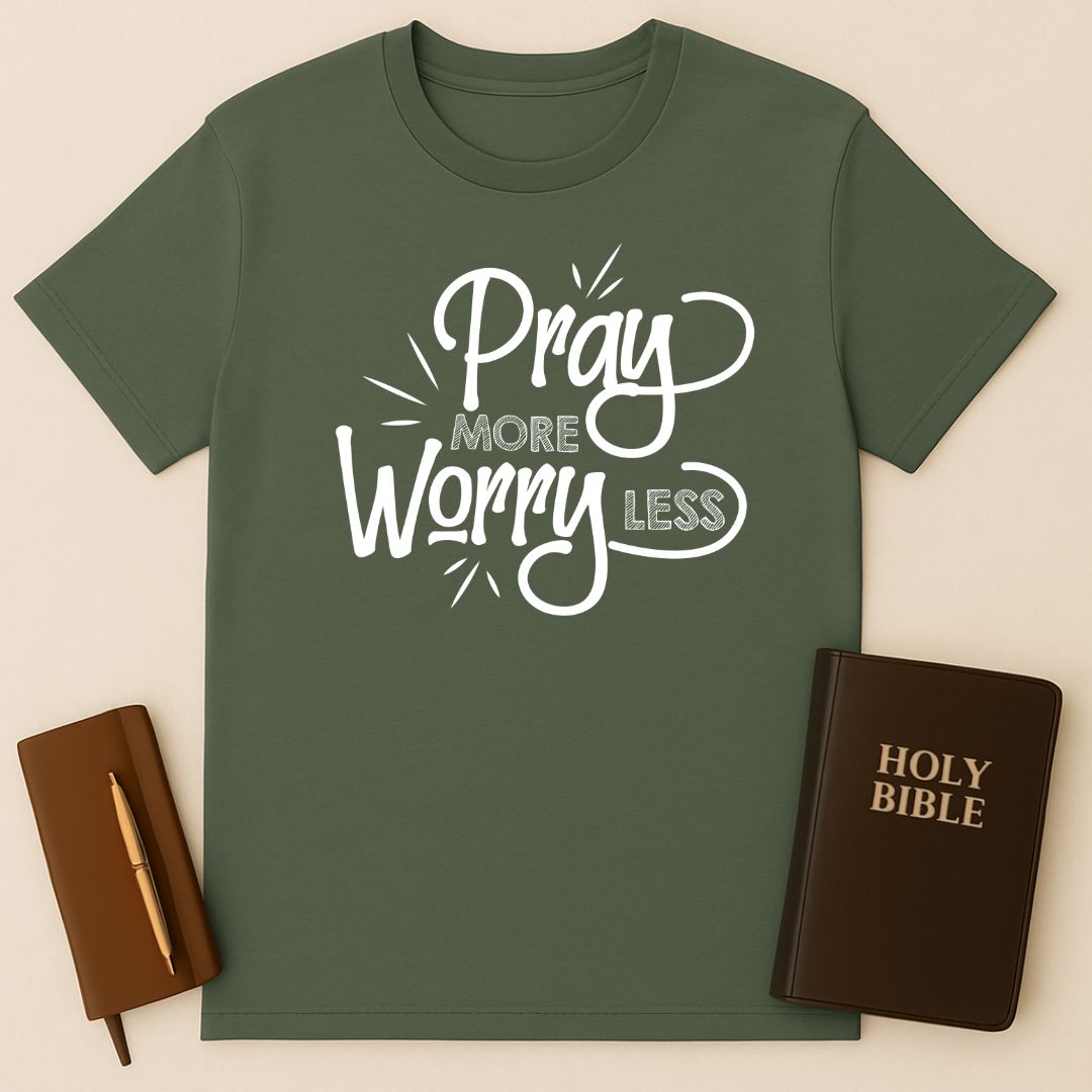 Pray More Worry Less T-Shirt