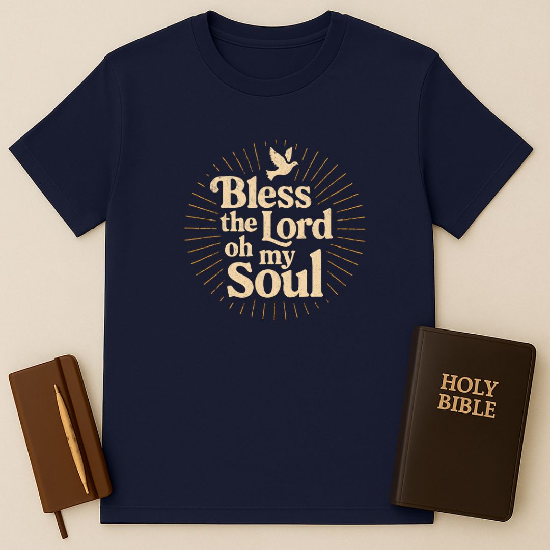 Bless The Lord Oh My Soul T-Shirt