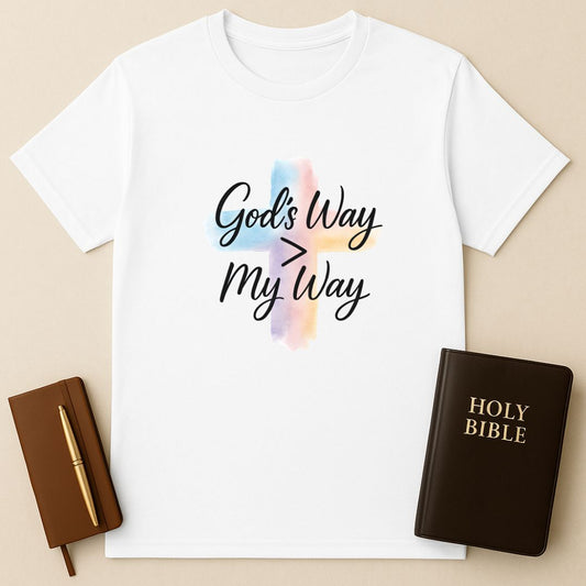 God's Way > My Way T-Shirt