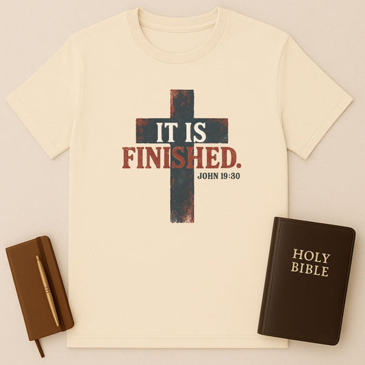 It Is Finished T-Shirt