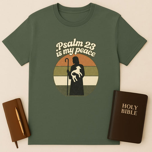 Psalm 23 Is My Peace T-Shirt