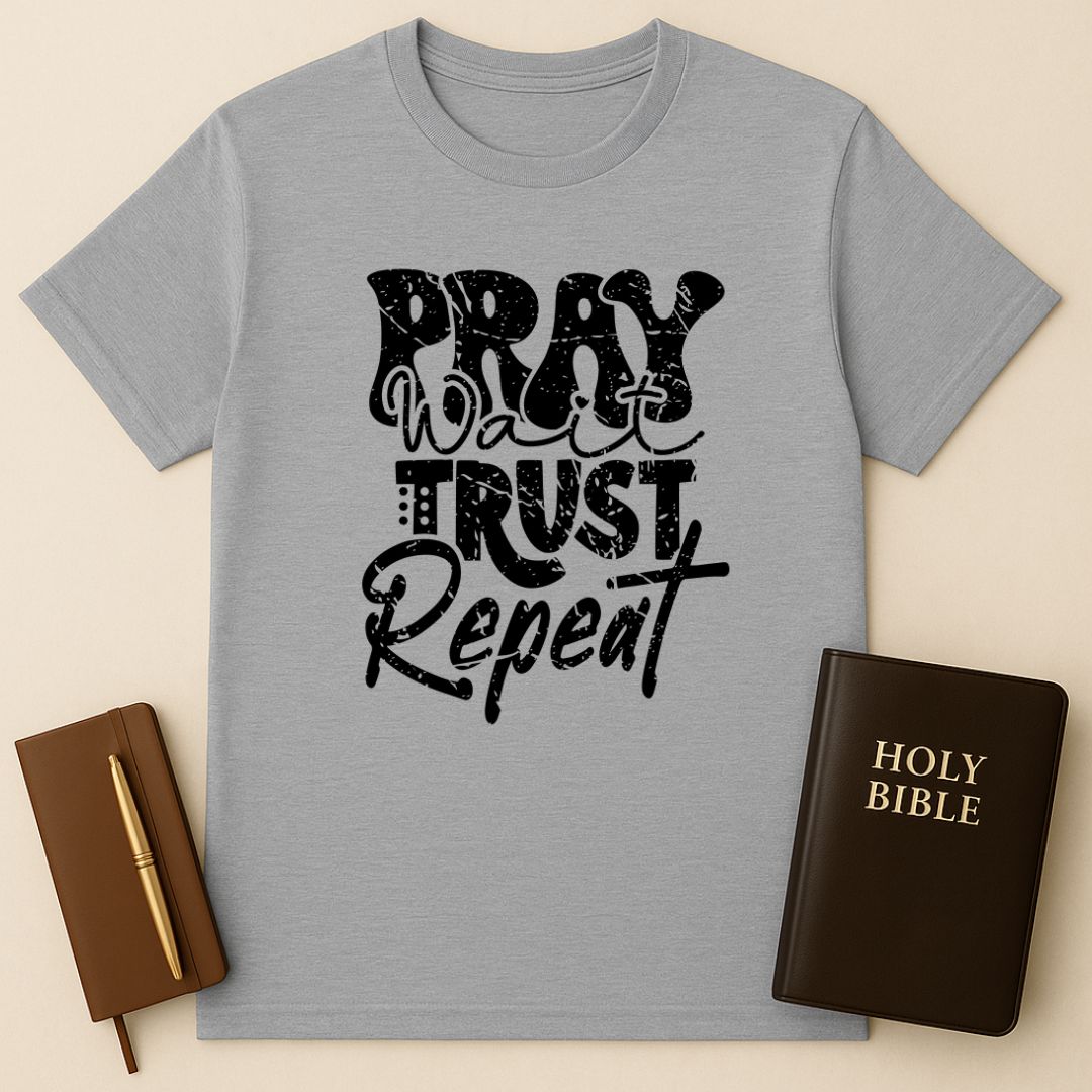 Pray Wait Trust Repeat T-Shirt