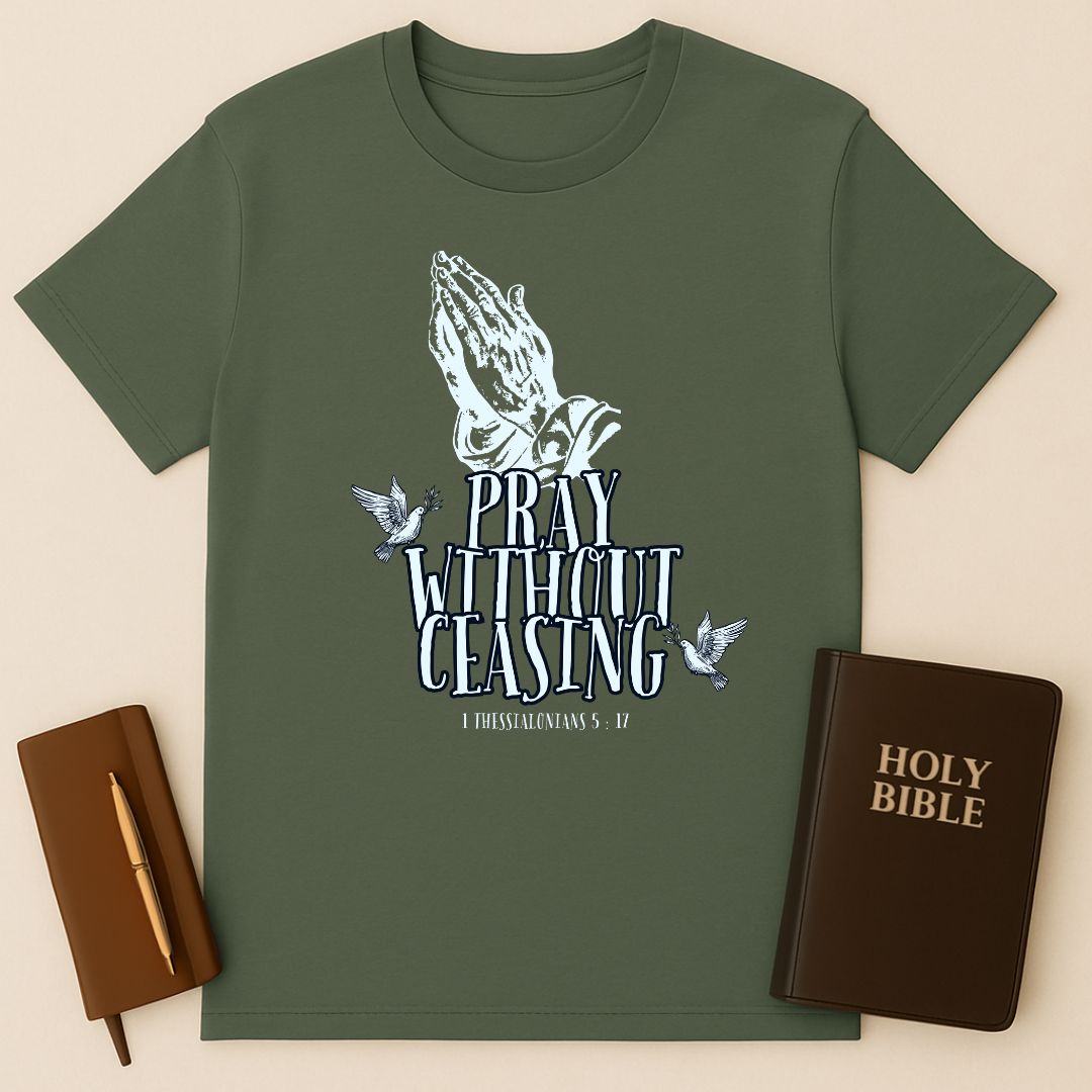 Pray Without Ceasing T-Shirt