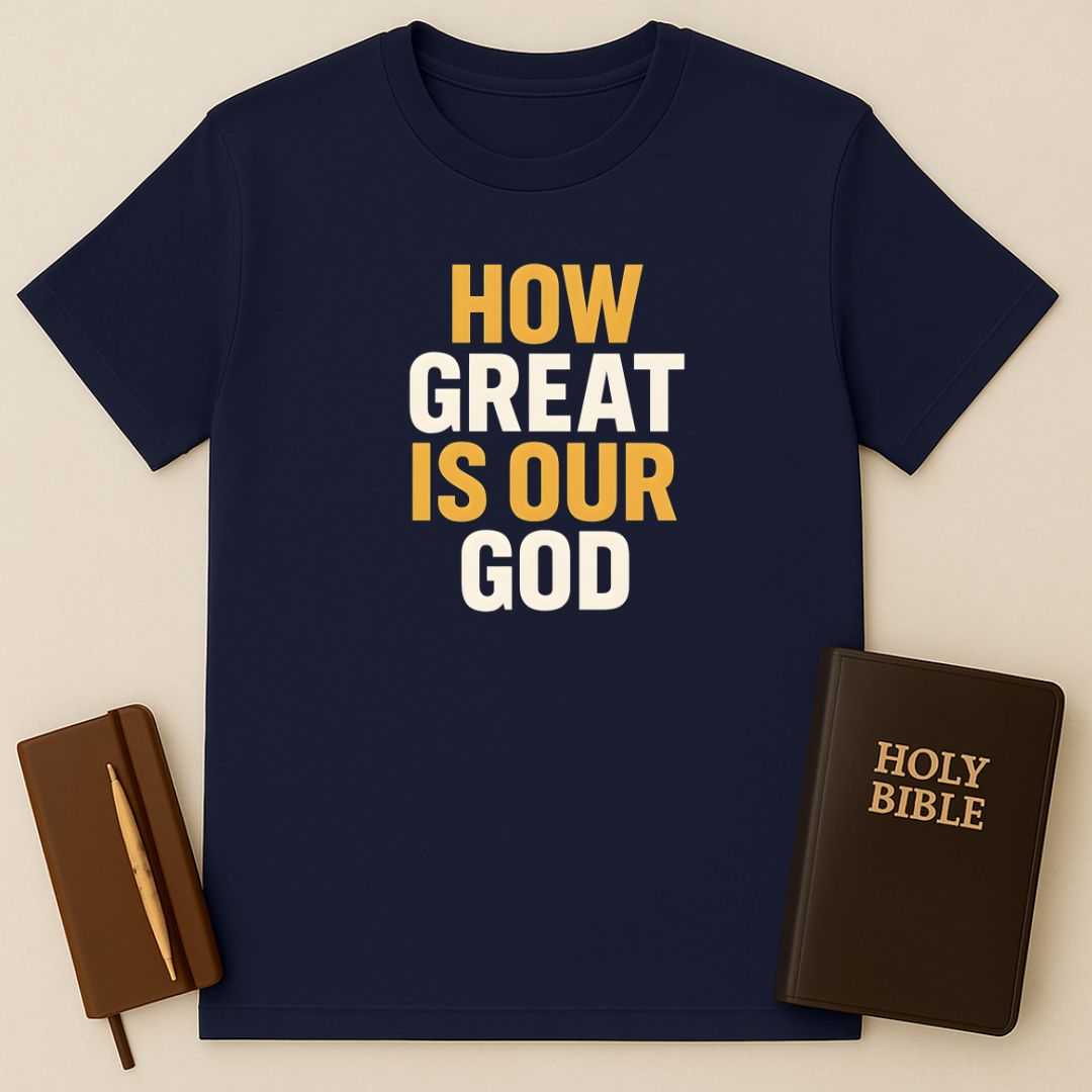 How Great Is Our God T-Shirt