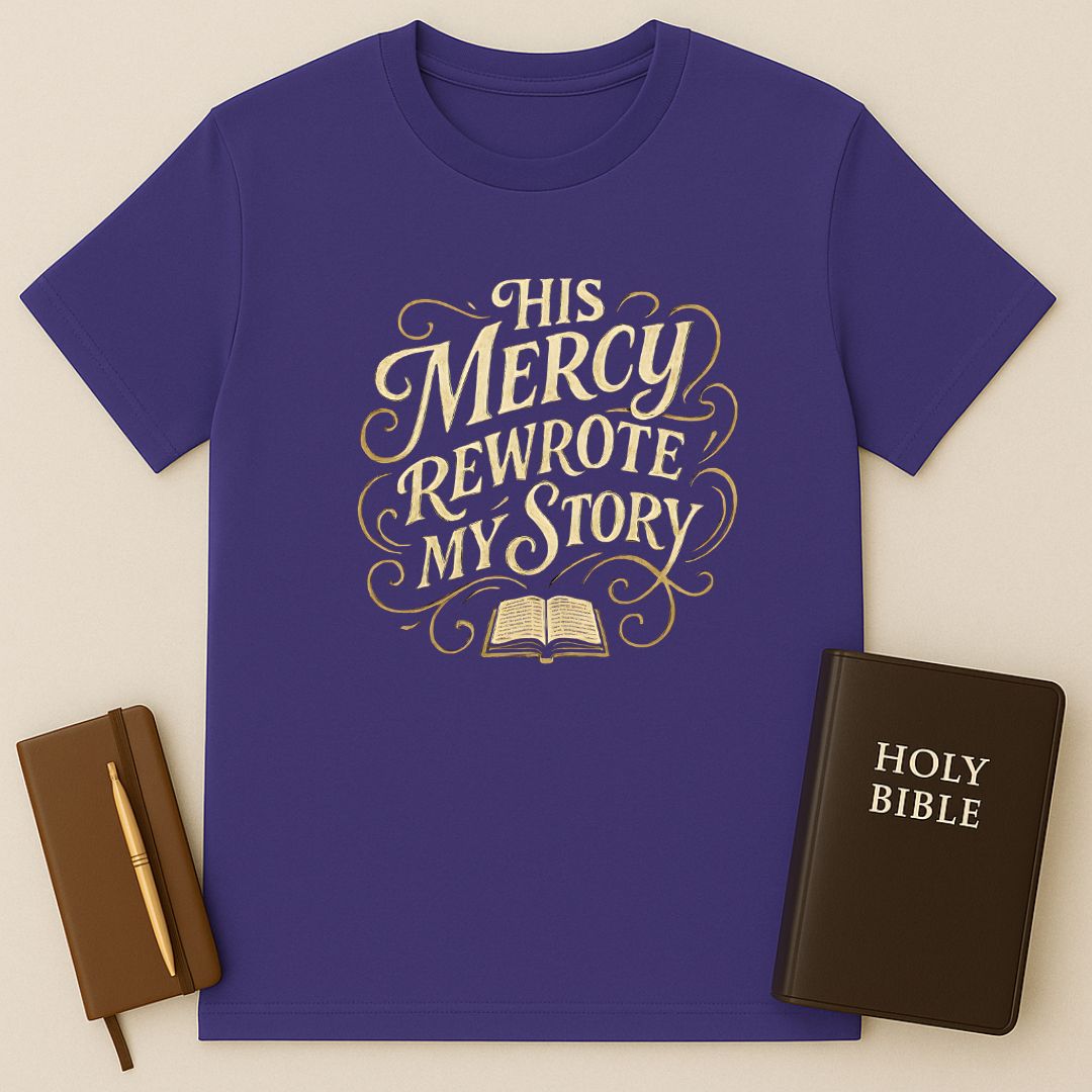 His Mercy Rewrote My Story T-Shirt