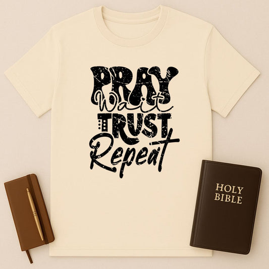 Pray Wait Trust Repeat T-Shirt