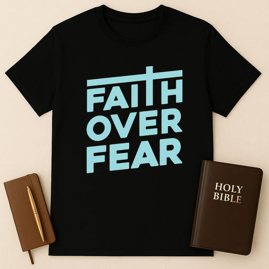 Faith Over Fear T-Shirt