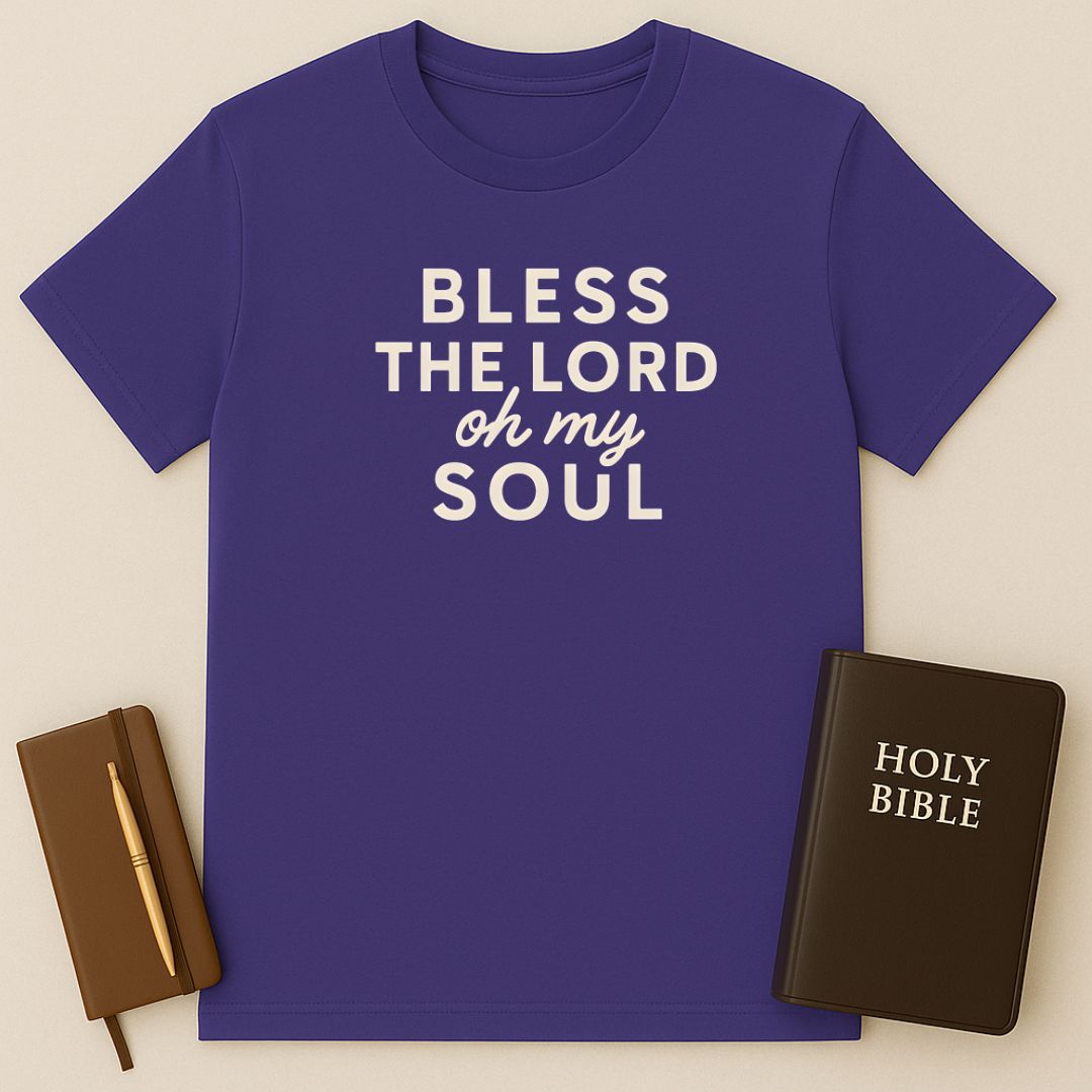 Bless The Lord My Soul T-Shirt