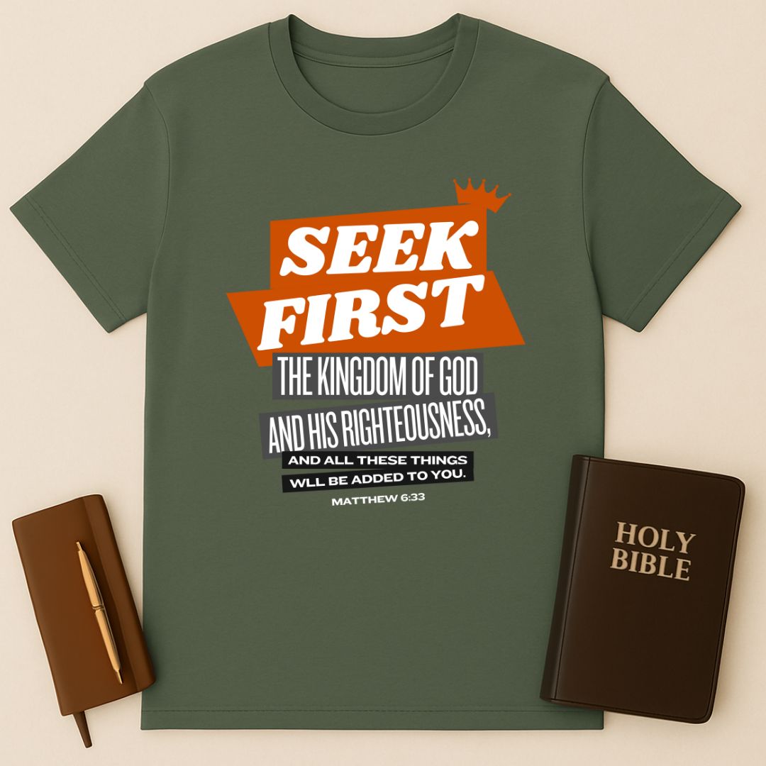 Seek First The Kingdom Of God T-Shirt
