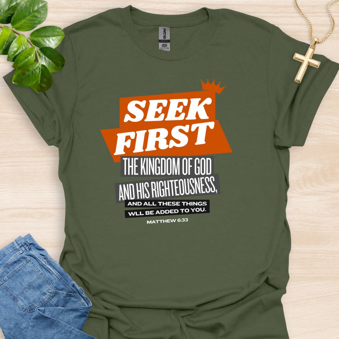 Seek First The Kingdom Of God T-Shirt