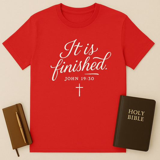 It Is Finished T-Shirt
