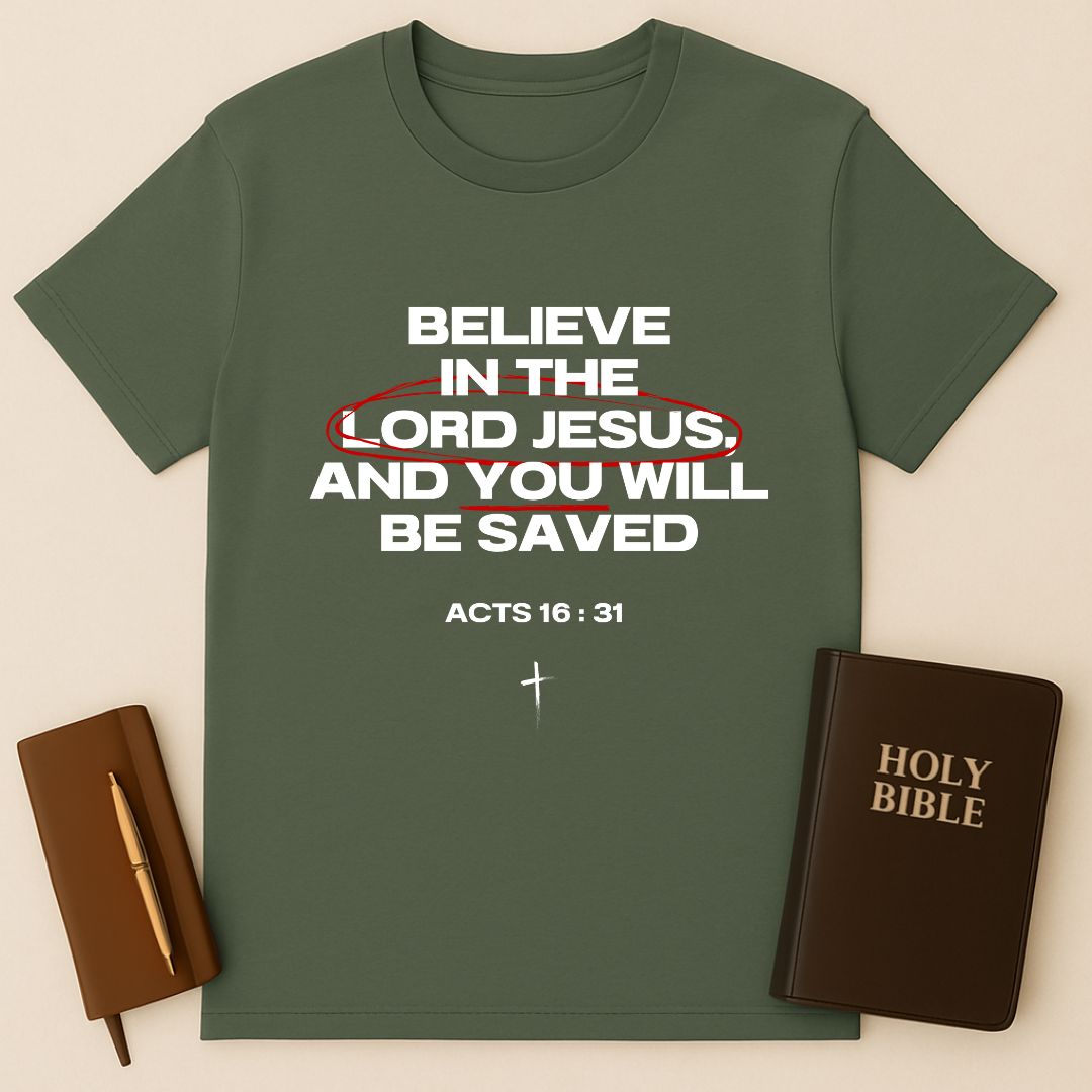 Believe And Be Saved T-Shirt