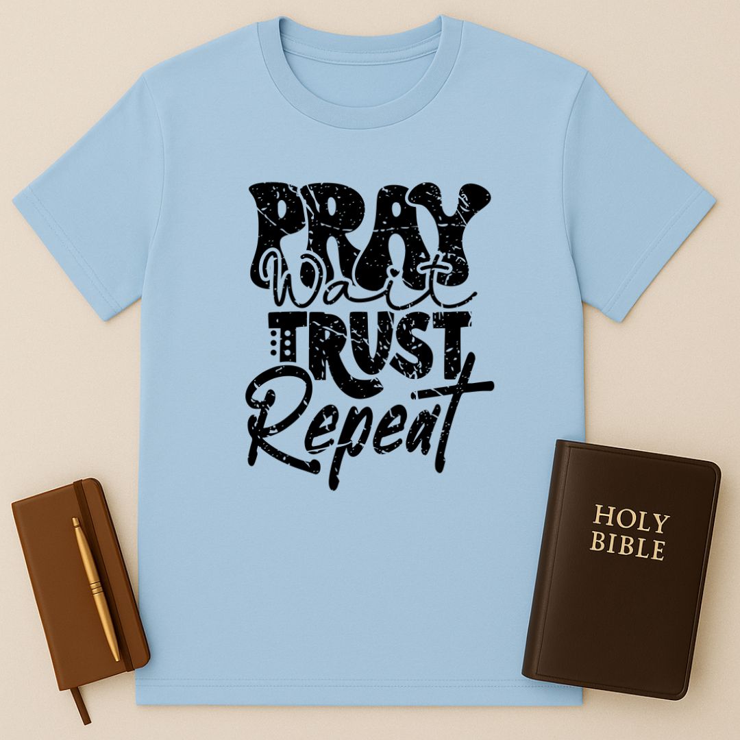 Pray Wait Trust Repeat T-Shirt