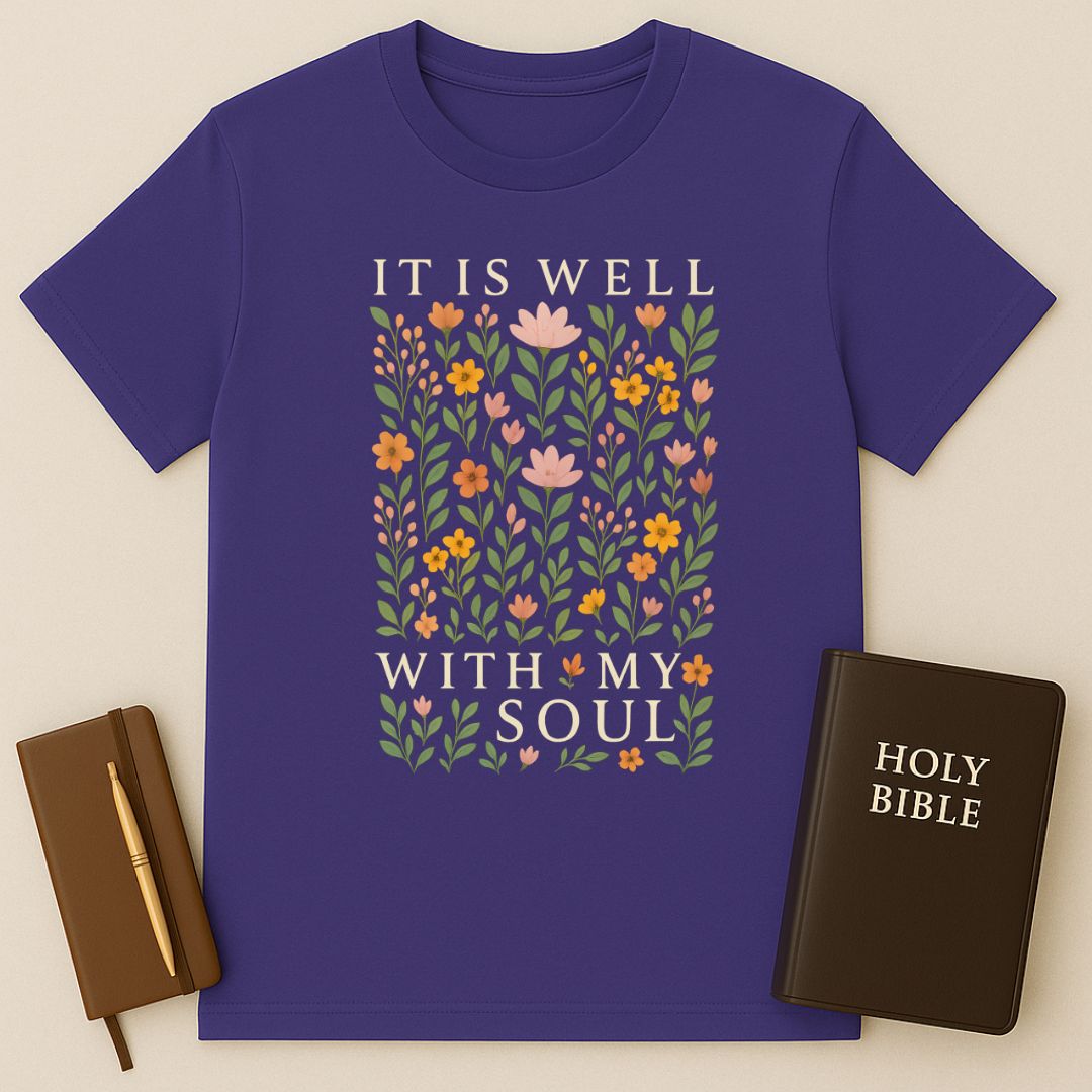 It Is Well With My Soul T-Shirt