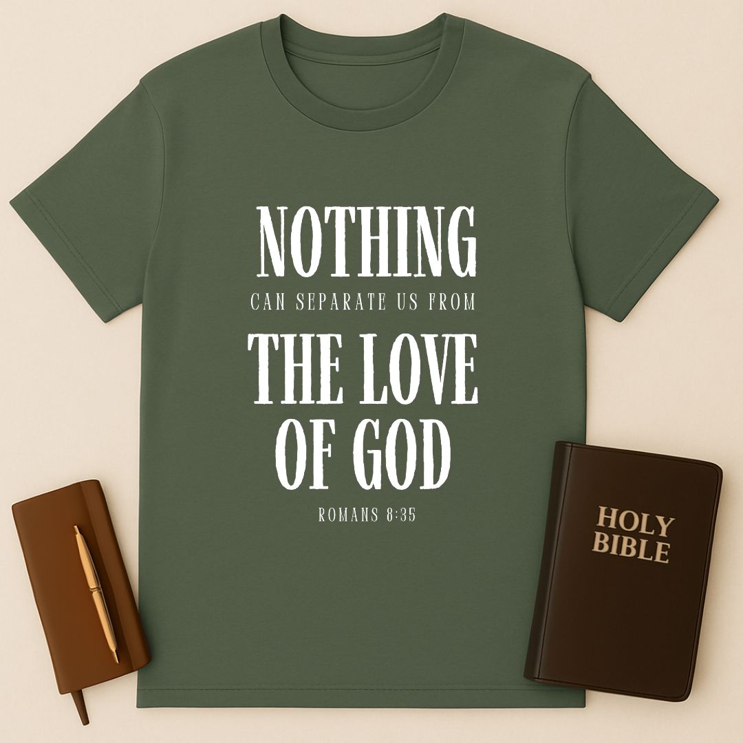 Nothing Can Separate Us From The Love Of God T-Shirt