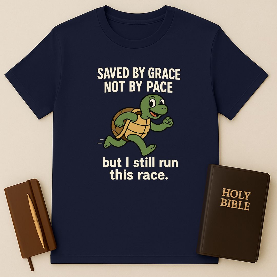 Saved By Grace Not By Pace T-Shirt