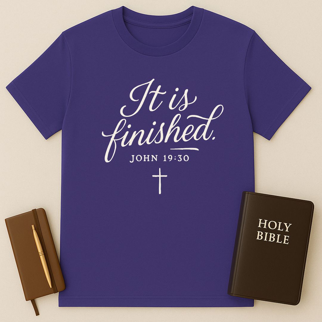 It Is Finished T-Shirt