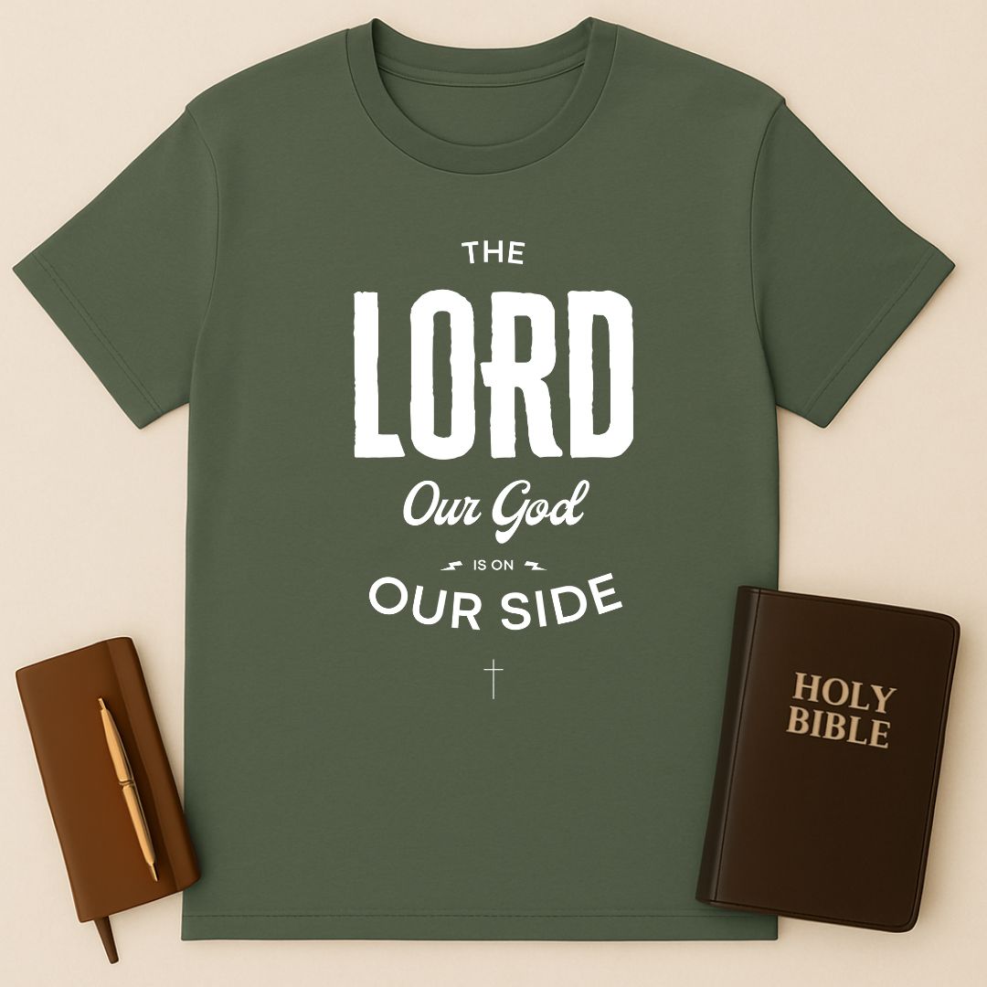 The Lord Our God Is On Our Side T-Shirt