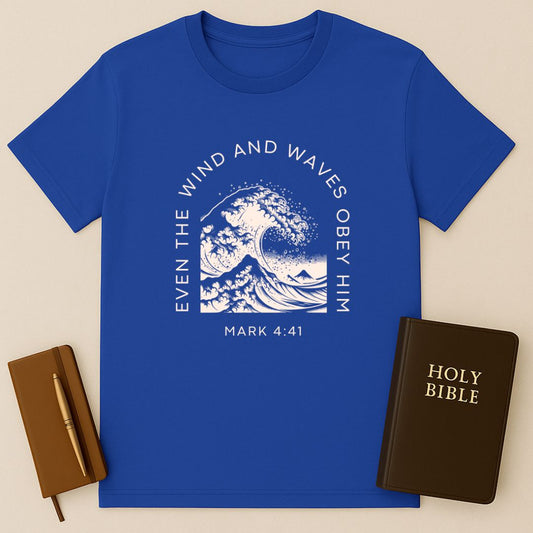 Even The Wind And Waves Obey Him T-Shirt