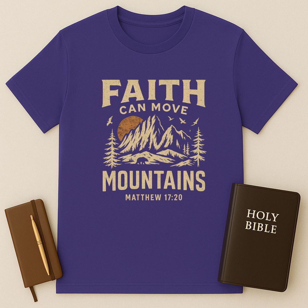 Faith Can Move Mountains T-Shirt