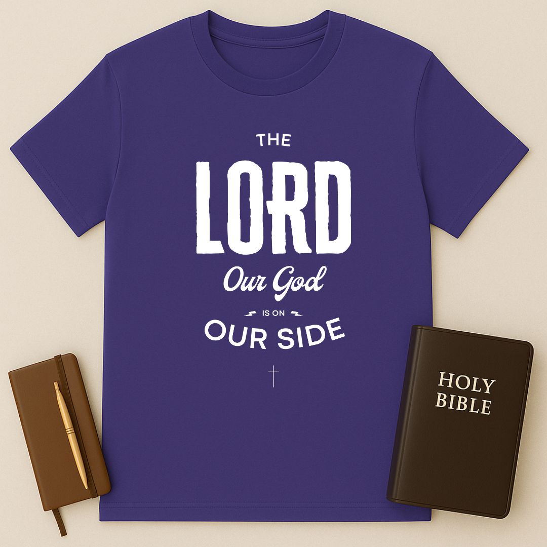 The Lord Our God Is On Our Side T-Shirt
