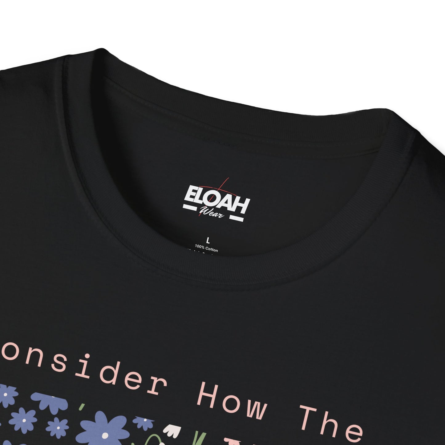 Consider How The Wildflowers Grow T-Shirt