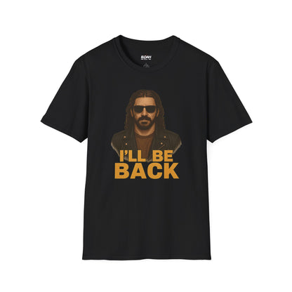 I'll Be Back T-Shirt