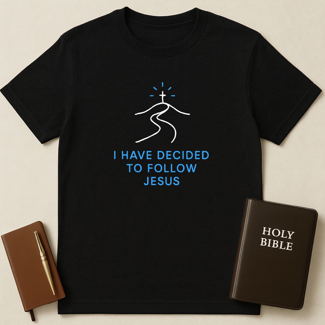 I Have Decided T-Shirt