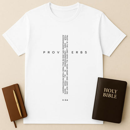 Trust In The Lord - Proverbs 3:5-6 T-Shirt