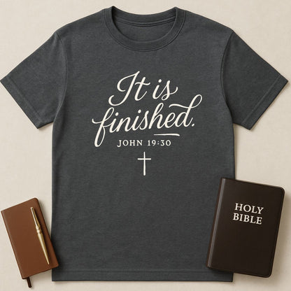 It Is Finished T-Shirt