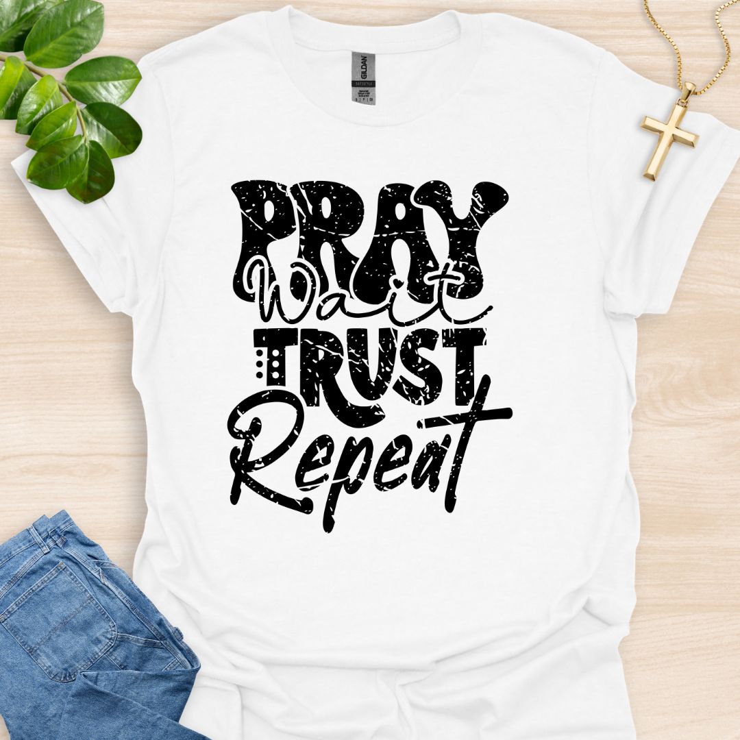 Pray Wait Trust Repeat T-Shirt