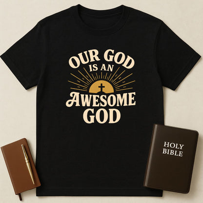 Our Awesome God T-Shirt T-Shirt