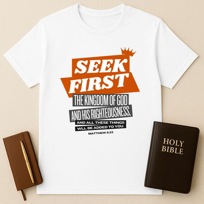 Seek First The Kingdom Of God T-Shirt