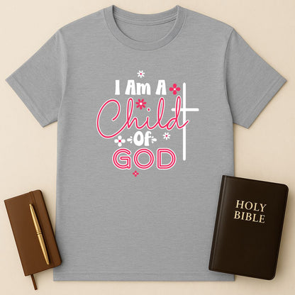I Am A Child Of God T-Shirt