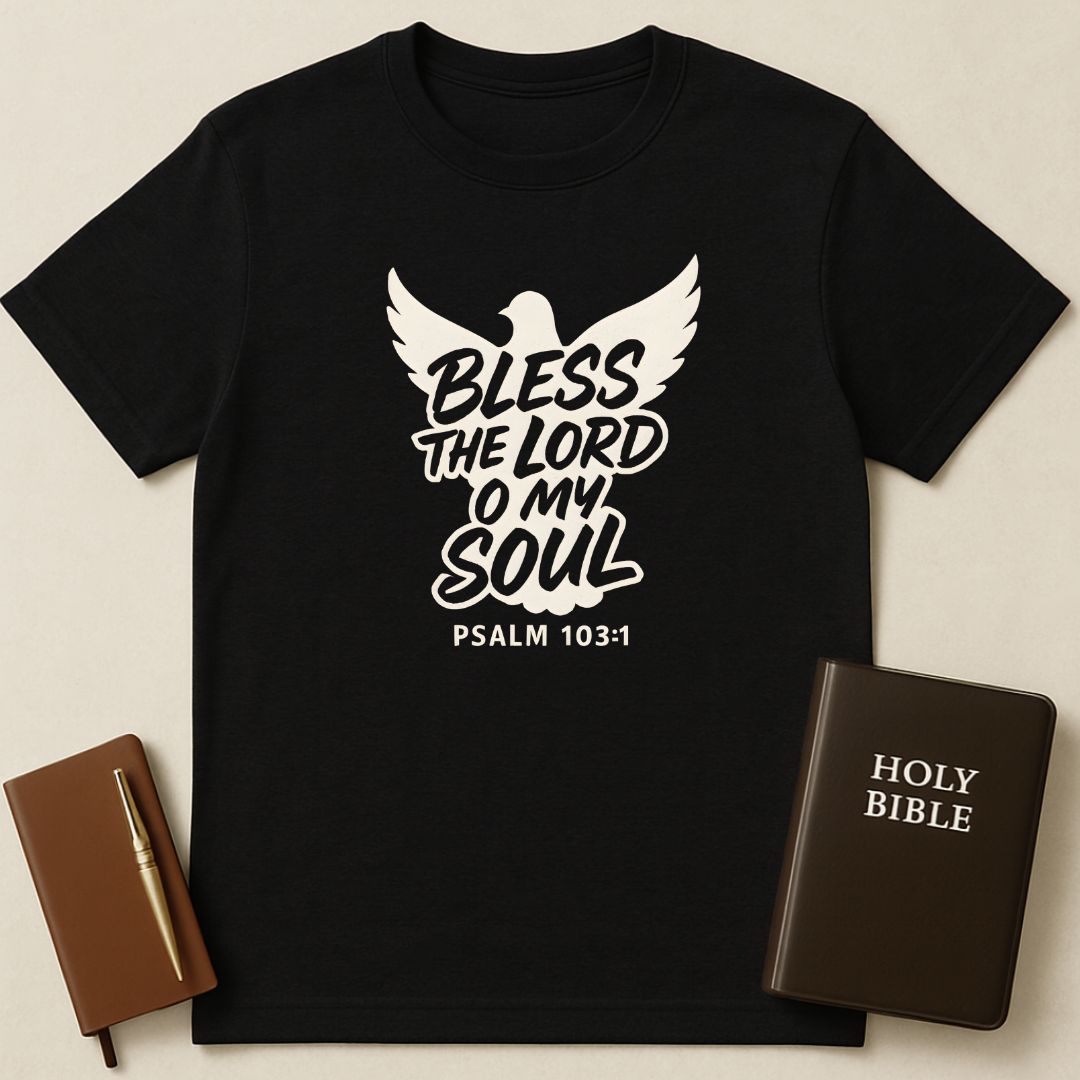Bless The Lord O My Soul T-Shirt