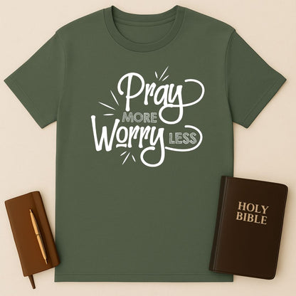 Pray More Worry Less T-Shirt
