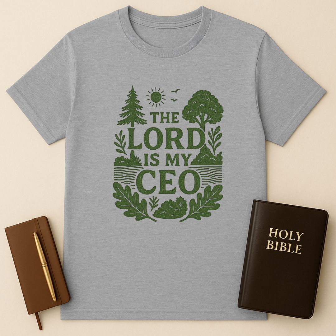 The Lord Is My CEO T-Shirt