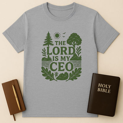 The Lord Is My CEO T-Shirt