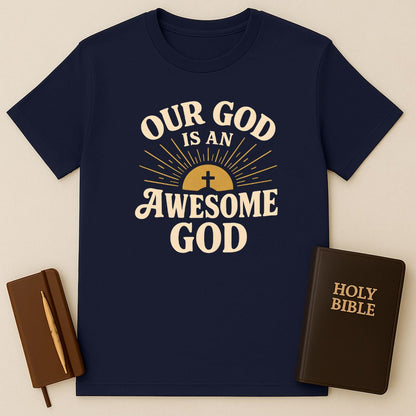 Our Awesome God T-Shirt T-Shirt