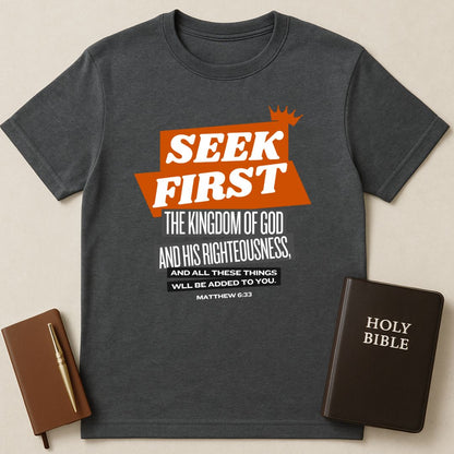 Seek First The Kingdom Of God T-Shirt
